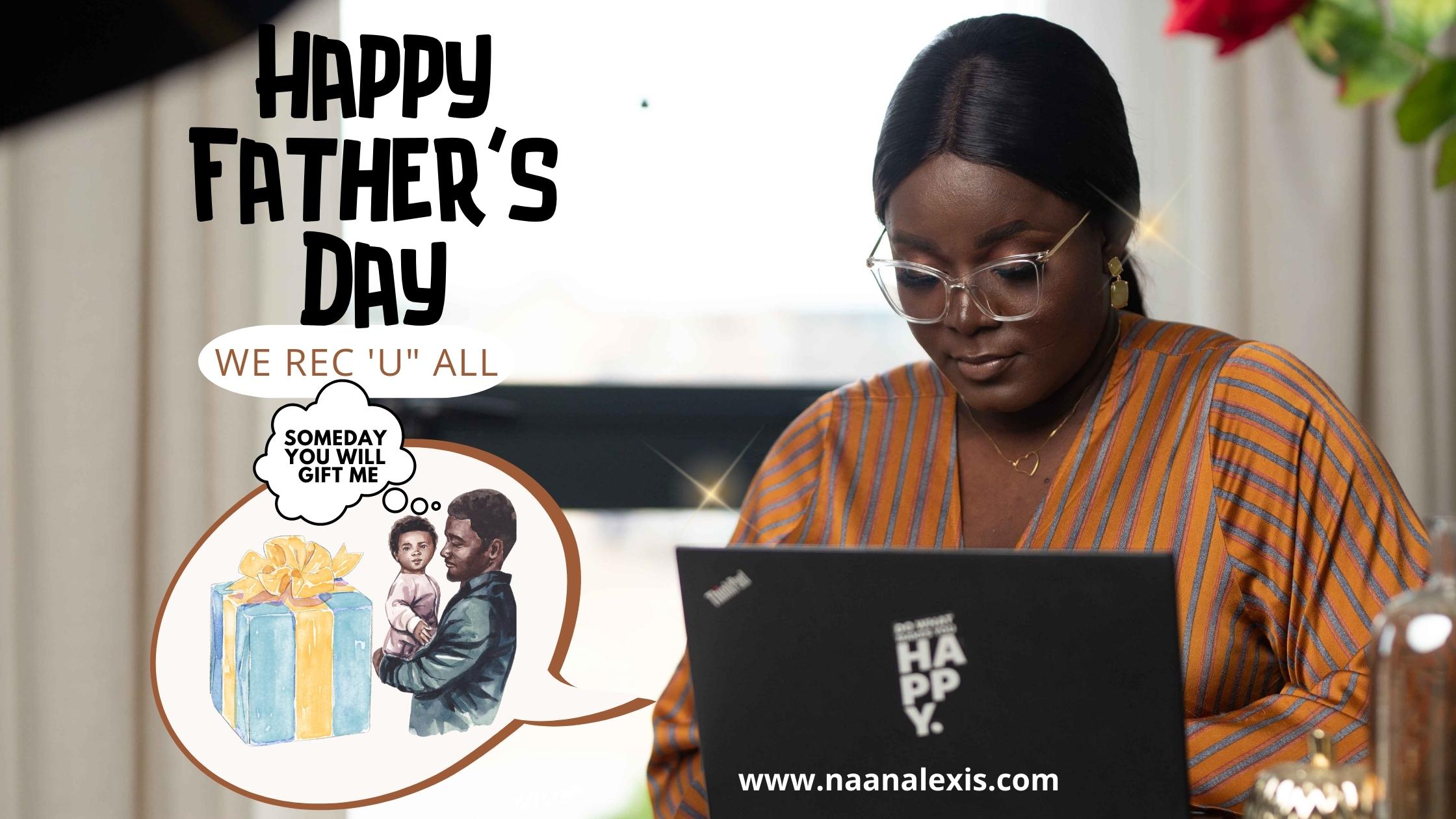 Naana Lexis Celebrating the Unsung Heroes - Fathers Blog Post